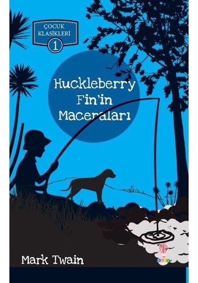 Huckleberry Fin'in Maceraları-Çocuk Klasikleri 1 - Mark Twain - Dahi Çocuk