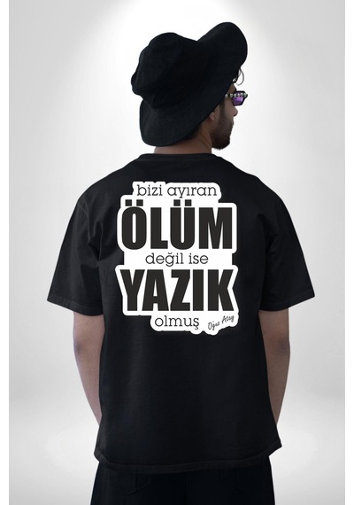 Bizi Ayıran Ölüm Değilse Yazık Olmuş Yazılı Pamuklu Unisex Oversize Sırt Dijital Baskılı Siyah T-shirt Siyah