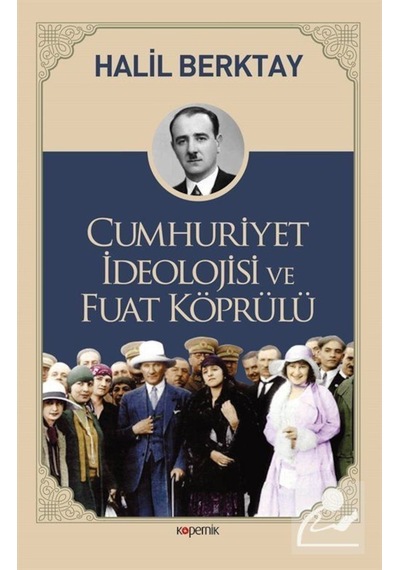 Cumhuriyet Ideolojisi Ve Fuat Köprülü / Halil Berktay 9789752439870