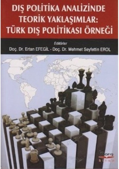 Dış Politika Analizinde Teorik Yaklaşımlar: Türk Dış Politikası Örneği- Barış Platin