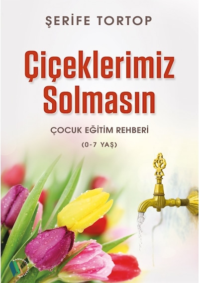 Çiçeklerimiz Solmasın - Şerife Tortop - Kampanya Kitapları