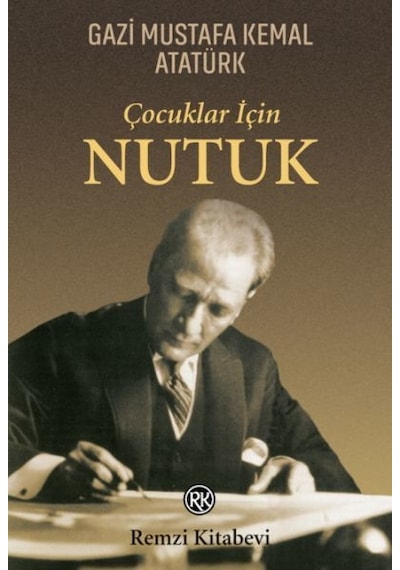 Çocuklar için Nutuk - Mustafa Kemal Atatürk - Remzi Kitabevi