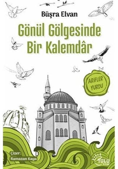 Gönül Gölgesinde Bir Kalemdar / Büşra Elvan