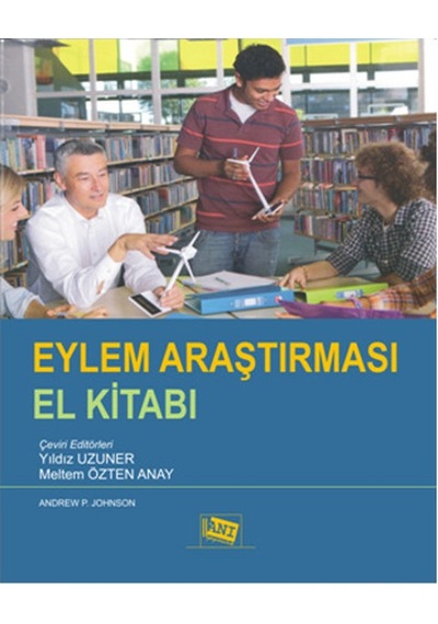 Eylem Araştırması El Kitabı - Andrew P. Johnson - Anı Yayıncılık