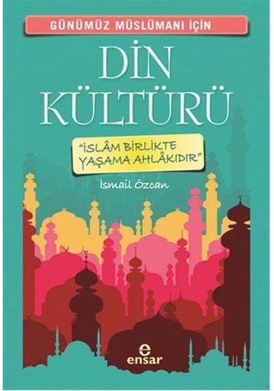 Günümüz Müslümanı Için Din Kültürü