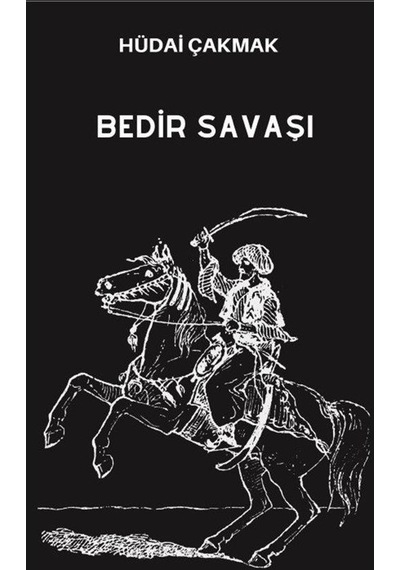 Bedir Savaşı - Hüdai Çakmak - Platanus Publishing
