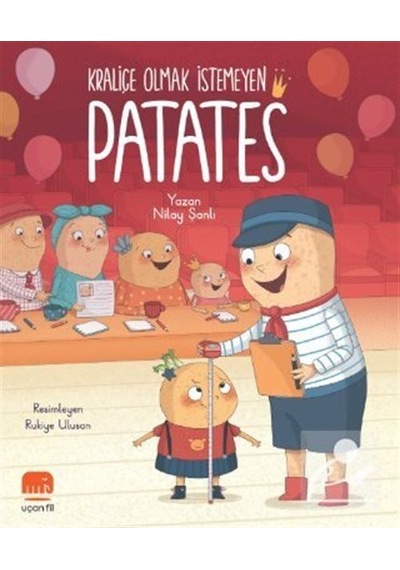 Kraliçe Olmak İstemeyen Patates / Nilay Şanlı