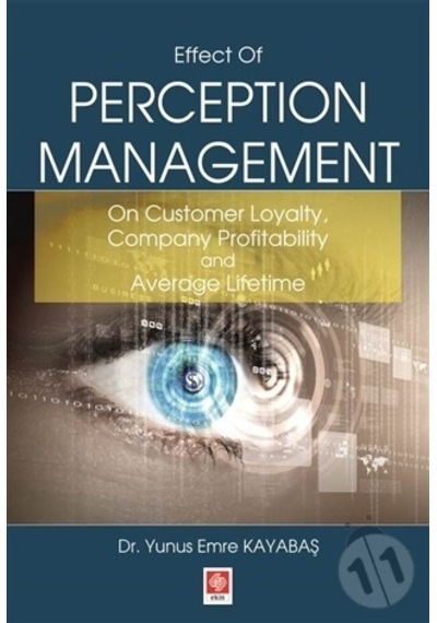 Effect Of Perception Management - Yunus Emre Kayabaş - Ekin Basım Yayın