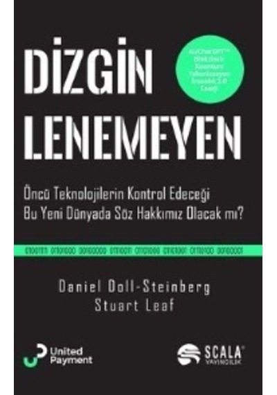Dizginlenemeyen Öncü Teknolojilerin Kontrol Edeceği Bu Yeni Dünyada Söz Hakkımız Olacak Mı Daniel Doll-steinberg, Stuart Leaf