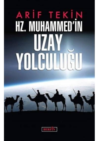 Hz. Muhammed'in Uzay Yolculuğu - Arif Tekin - Berfin Yayınları