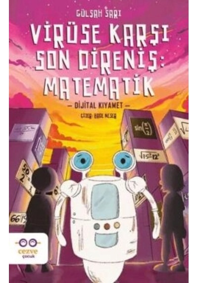 Virüse Karşı Son Direniş Matematik Dijital Kıyamet Gülşah Sarı Cezve Çocuk