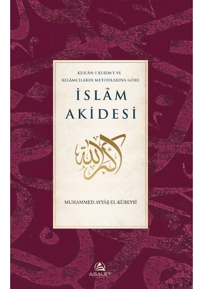 Kur'an-ı Kerim'e ve Kelamcıların Metotlarına Göre İslam Akides...