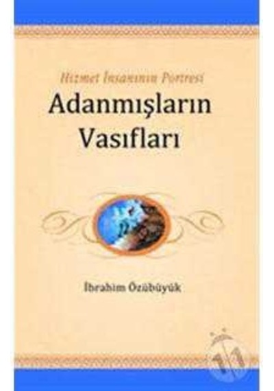 Hizmet İnsanının Portresi Adanmışların Vasıfları