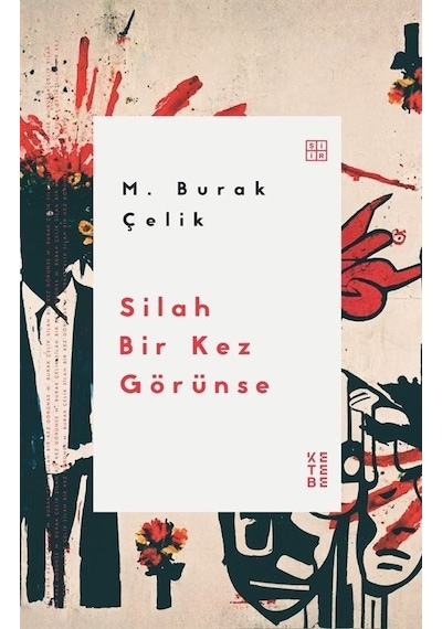 Silah Bir Kez Görünse - M. Burak Çelik - Ketebe