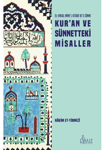 Kuran ve Sünnetteki Misaller  - Hakim et -Tirmizi  - Risale Yayınları