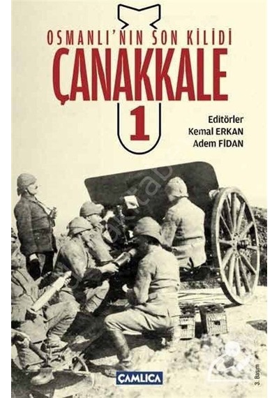 Osmanlı'nın Son Kilidi Çanakkale 1 - Çamlıca Basım Yayın