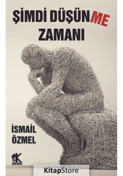 Şimdi Düşünme Zamanı - İsmail Özmel - Korkut Yayınları