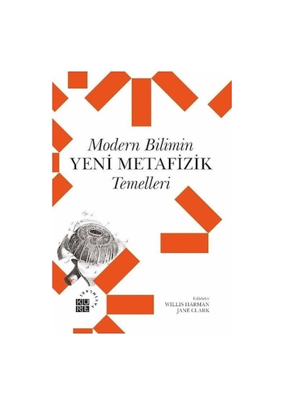 Modern Bilimin Yeni Metafizik Temelleri - Küre Yayınları