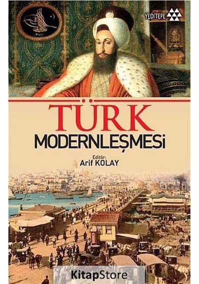 Türk Modernleşmesi - Arif Kolay - Yeditepe Yayınevi