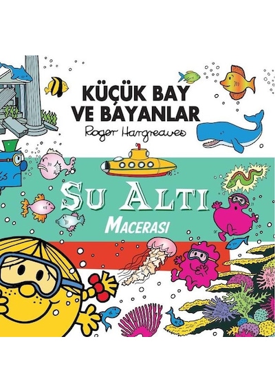 Küçük Bay ve Bayanlar - Su Altı Macerası - Roger Hargreaves - Doğan Çocuk
