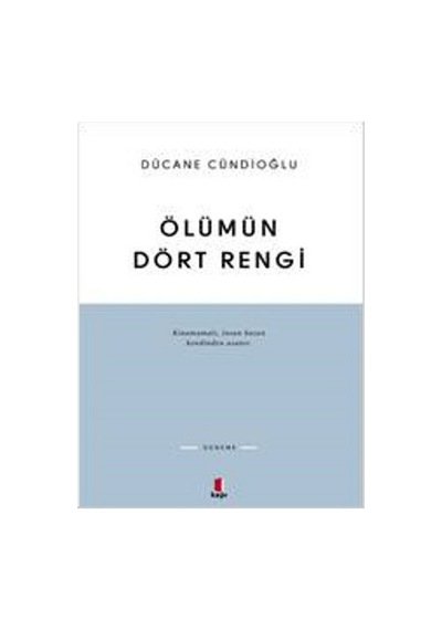 Ölümün Dört Rengi - Dücane Cündioğlu - Kapı Yayınları