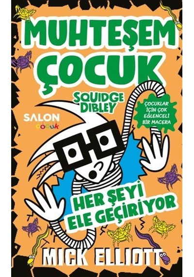 Muhteşem Çocuk Squidge Dibley 3. Kitap & Her Şeyi Ele Geçiri...