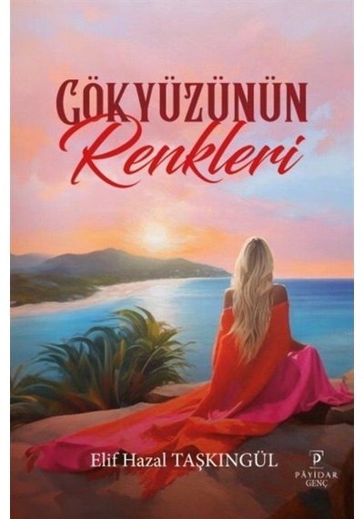 Gökyüzünün Renkleri - Elif Hazal Taşkıngül - Payidar Genç