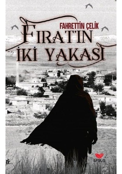 Fırat'ın İki Yakası / Fahrettin Çelik