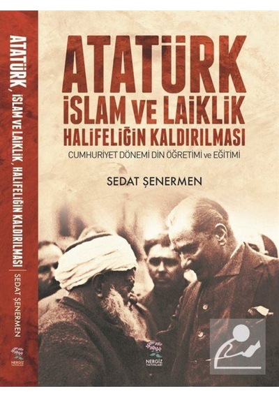 Atatürk Islam Ve Laiklik Halifeliğin Kaldırılması / Sedat Şene... 9789756238660