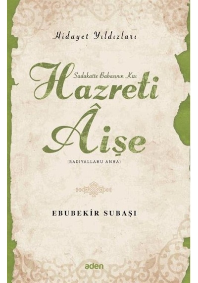 Hazreti Aişe / Hidayet Yıldızları / Ebubekir Subaşı