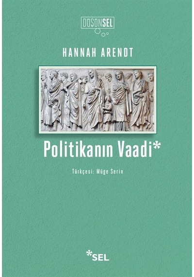 Politikanın Vaadi - Hannah Arendt - Sel Yayıncılık
