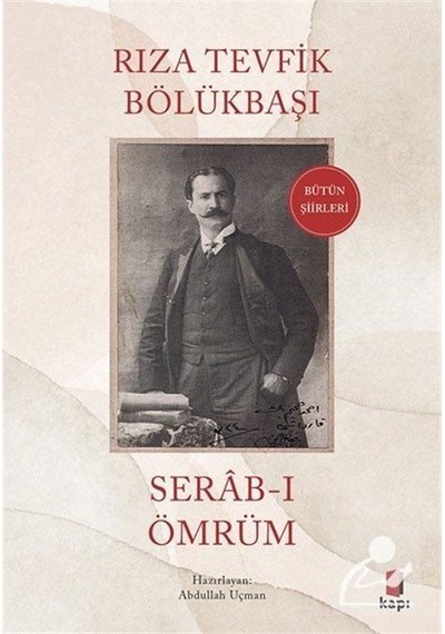 Serab-I Ömrüm / Rıza Tevfik Bölükbaşı