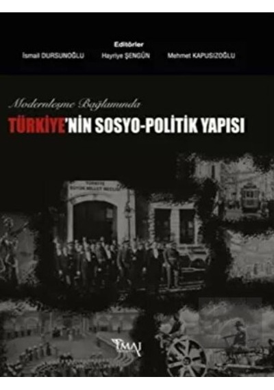Modernleşme Bağlamında Türkiye’nin Sosyo- Politik Yapısı -  İmaj Yayıncılık