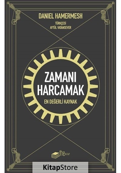 Zamanı Harcamak - Daniel Hamermesh - The Kitap