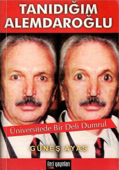 Tanıdığım Alemdaroğlu Üniversitede Bir Deli Dumrul - Güneş Ayas 1.baskı