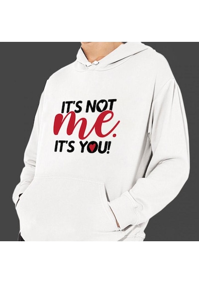 Sevgililer Gününe Özel It's Not Me It's You Temalı Cepli Kapşonlu Sweatshirt Beyaz