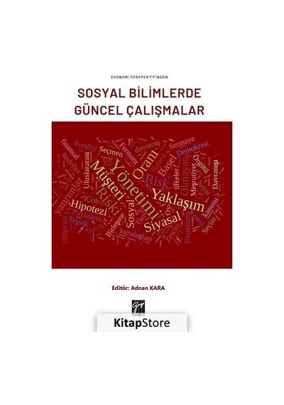 Ekonomi Perspektifinden Sosyal Bilimlerde Güncel Çalışmalar- Gazi Kitabevi