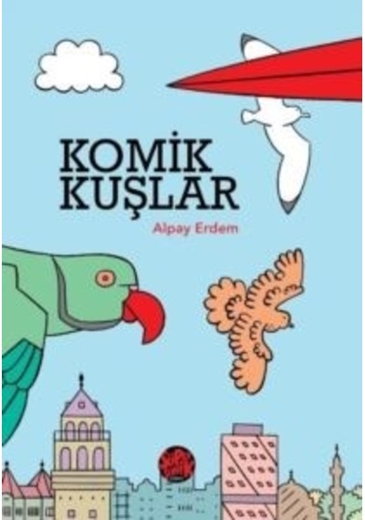 Komik Kuşlar - Alpay Erdem - Süpersonik Komiks