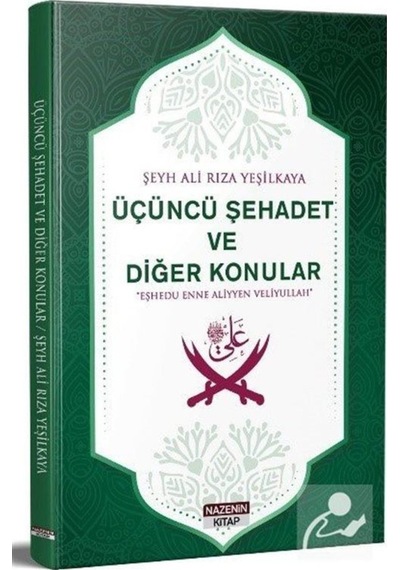 Üçüncü Şehadet ve Diğer Konular - Şeyh Ali Rıza Yeşilkaya - Dönem