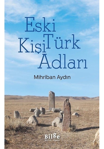 Eski Türk Kişi Adları  - Mihriban Aydın  - Bilge Kültür Sanat