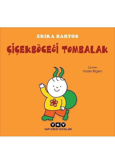 Çiçekböceği Tombalak - Uğurböceği Sevecen ile Salyangoz Tomurcuk - Erika Bartos - Yapı Kredi Yayınları