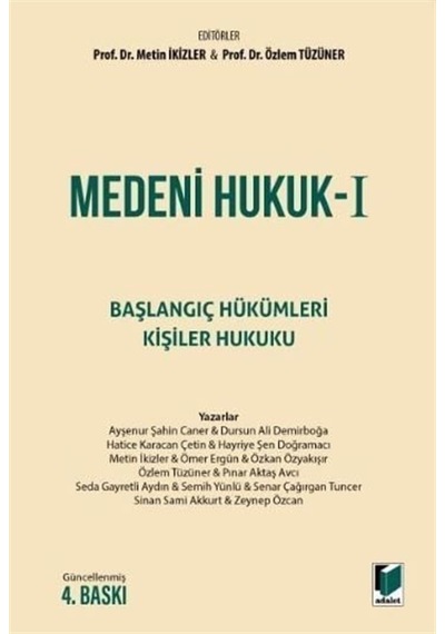 Medeni Hukuk I Başlangıç Hükümleri - Kişiler Hukuku / Metin İk...