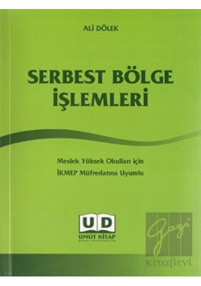 Serbest Bölge İşlemleri - Ali Dölek - Umut Kitap Basım Yayın Dağıtım