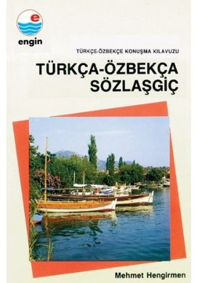 Türkça-Özbekça Sözlaşgiç - Türkçe-Özbekçe Konuşma - Mehmet Hengirmen - Engin