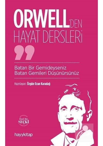 Orwell'Den Hayat Dersleri / Özgün Ozan Karadağ