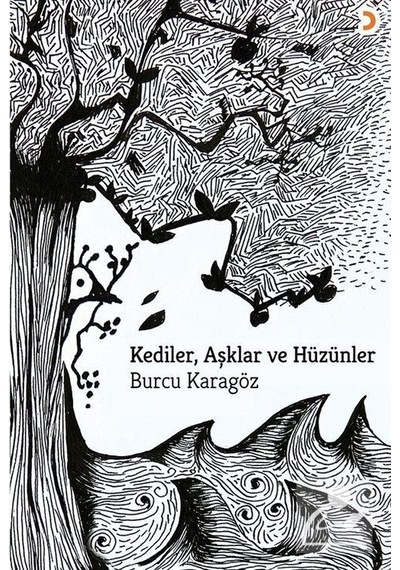 Kediler. Aşklar Ve Hüzünler / Burcu Karagöz