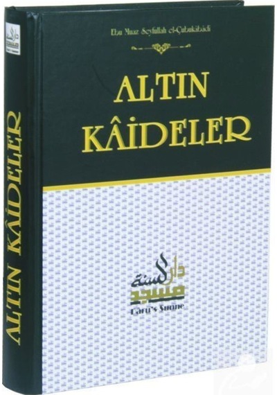 Altın Kaideler Şerhi / Hadis Ehlinin Usul Kaideleri / Ebu Muaz... 9786056835766