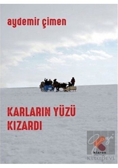 Karların Yüzü Kızardı - Aydemir Çimen - Klaros Yayınları