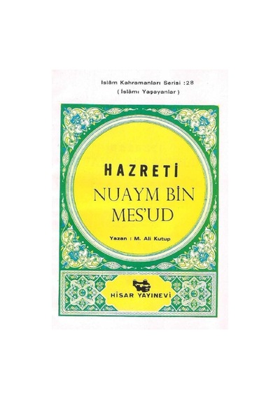 Hazreti Nuaym Bin Mes'ud İslamı Yaşayanlar İslam Kahramanları Serisi: 28
