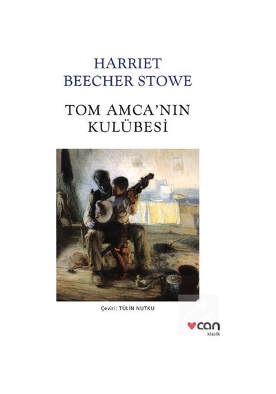 Mercankitap Tom Amca'Nın Kulübesi - Harriet Beecher Stowe